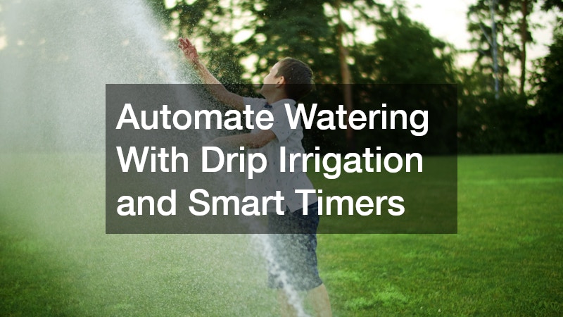 Automate Watering With Drip Irrigation and Smart Timers