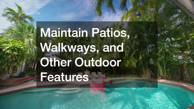 Maintain Patios, Walkways, and Other Outdoor Features
