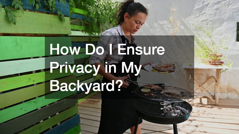 How Do I Ensure Privacy in My Backyard?