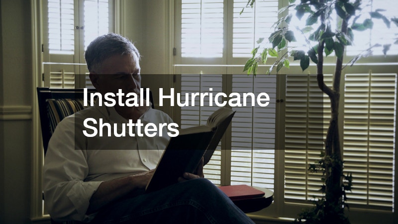 Install Hurricane Shutters