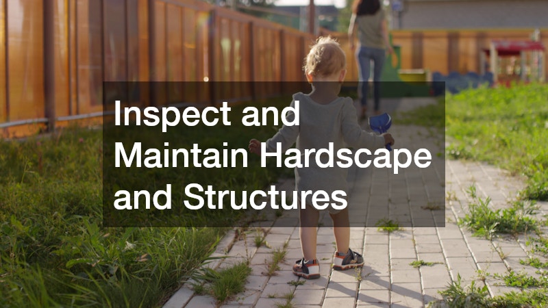 Inspect and Maintain Hardscape and Structures