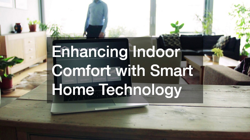 Enhancing Indoor Comfort with Smart Home Technology