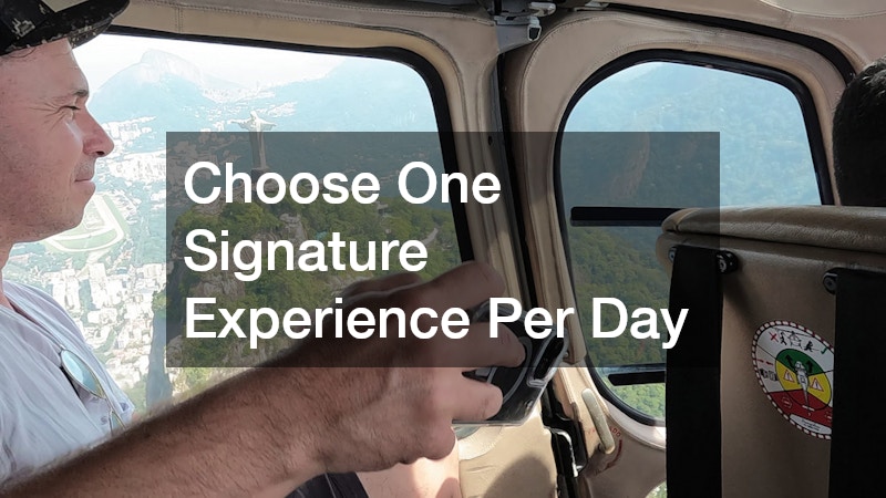 Choose One Signature Experience Per Day