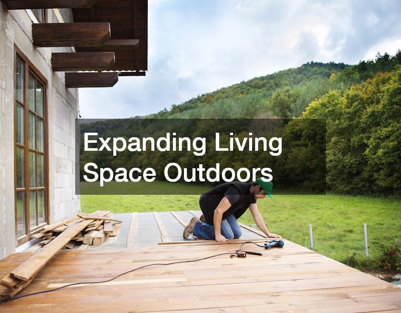Expanding Living Space Outdoors