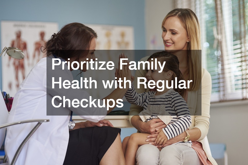 Prioritize Family Health with Regular Checkups