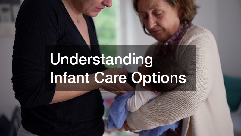 Understanding Infant Care Options