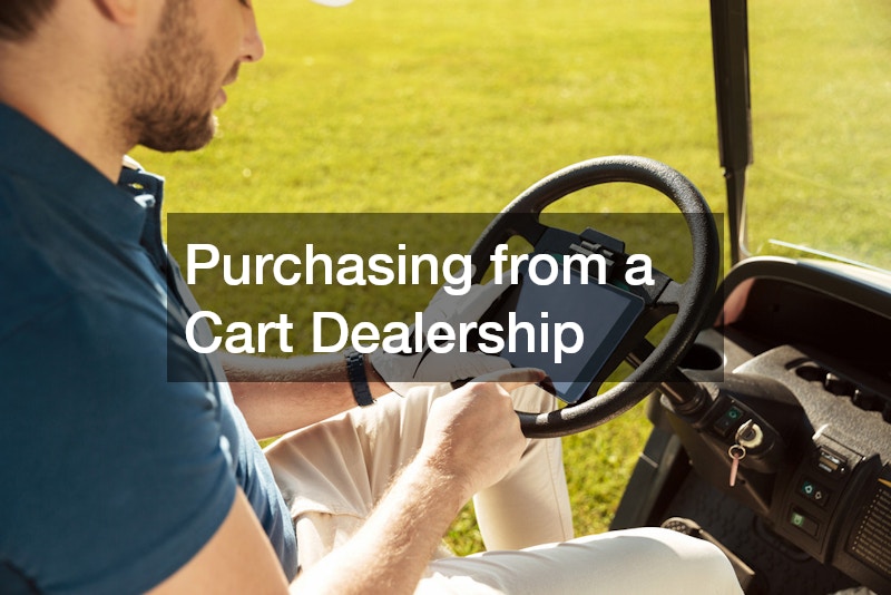 Purchasing from a Cart Dealership