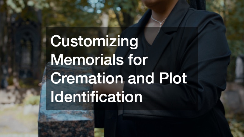 Customizing Memorials for Cremation and Plot Identification