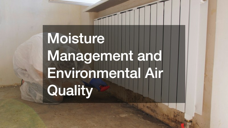 Moisture Management and Environmental Air Quality