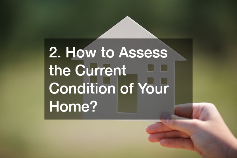 2. How to Assess the Current Condition of Your Home?