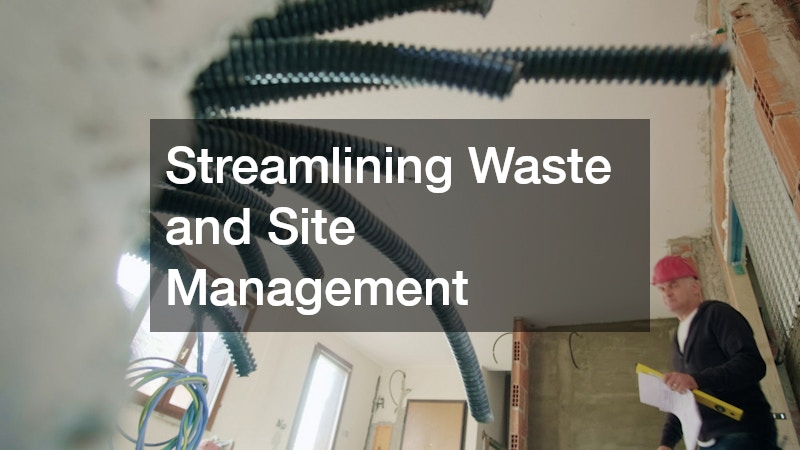 Streamlining Waste and Site Management