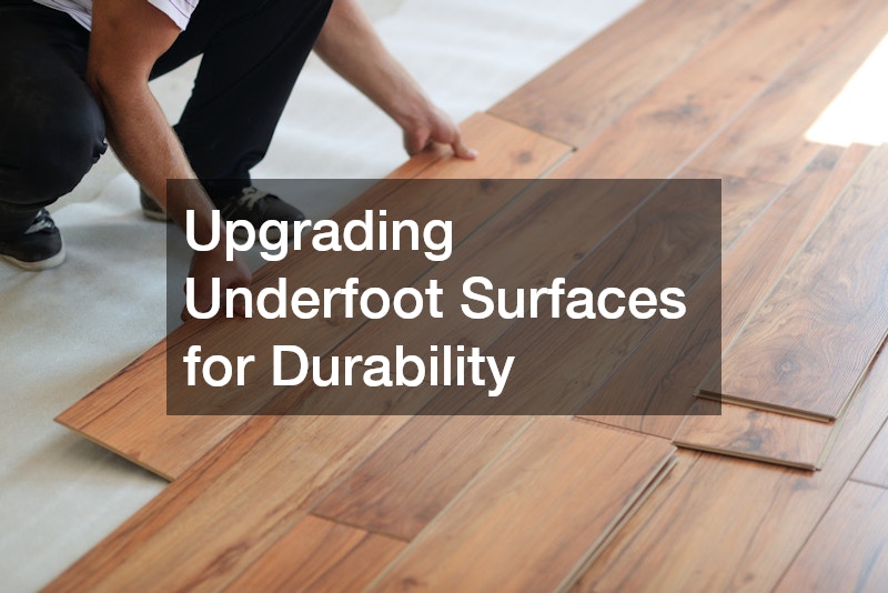 Upgrading Underfoot Surfaces for Durability