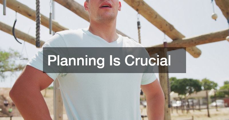 Planning Is Crucial
