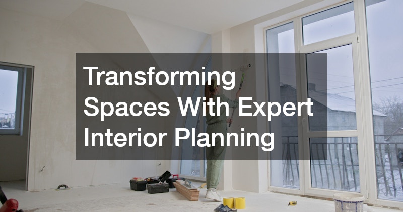 Transforming Spaces With Expert Interior Planning