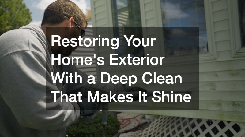 Restoring Your Home’s Exterior With a Deep Clean That Makes It Shine