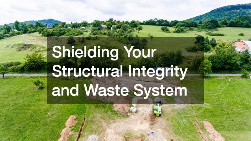 Shielding Your Structural Integrity and Waste System