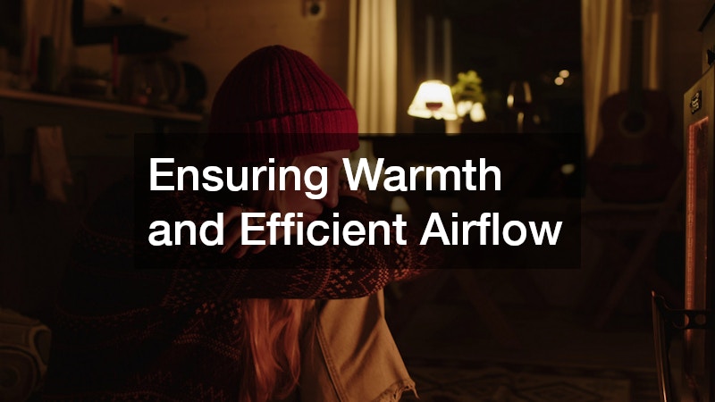 Ensuring Warmth and Efficient Airflow