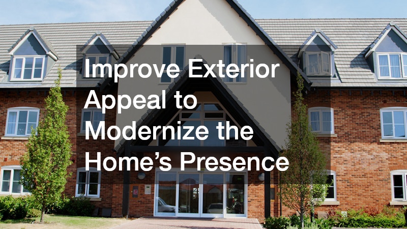Improve Exterior Appeal to Modernize the Home’s Presence