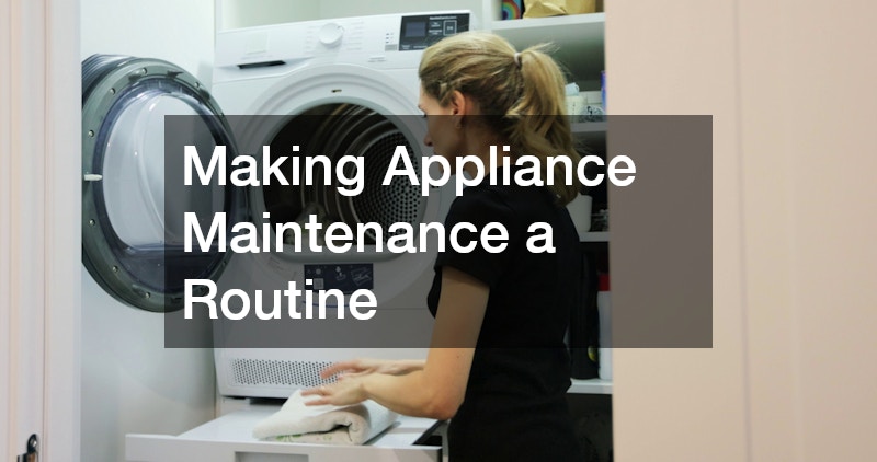 Making Appliance Maintenance a Routine
