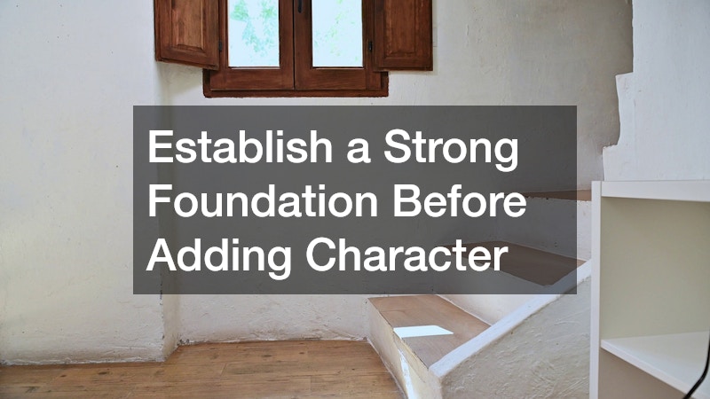 Establish a Strong Foundation Before Adding Character