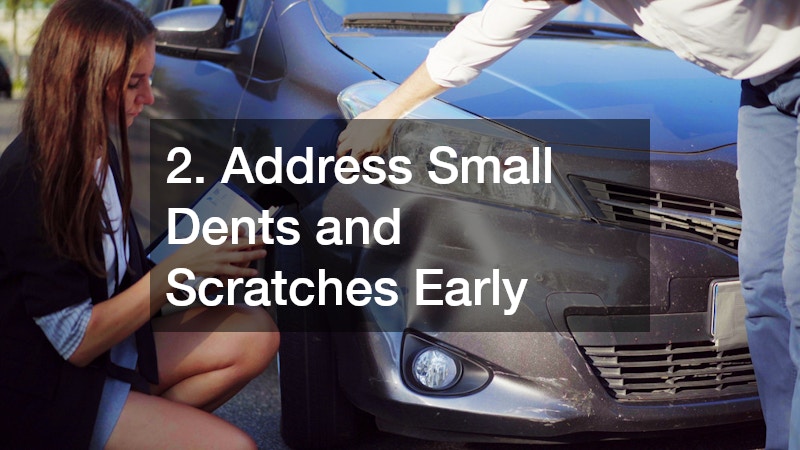 2. Address Small Dents and Scratches Early