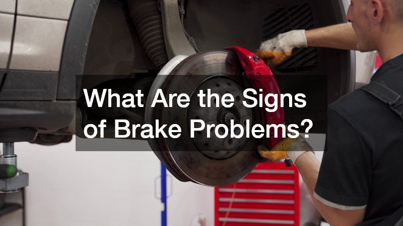 What Are the Signs of Brake Problems?