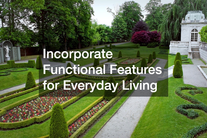 Incorporate Functional Features for Everyday Living