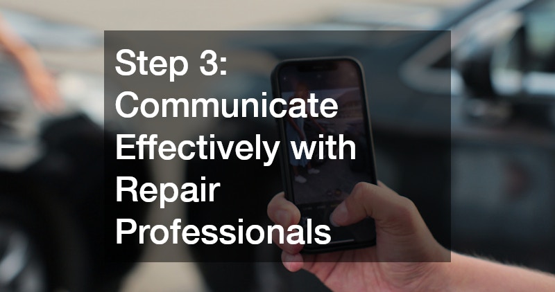 Step 3: Communicate Effectively with Repair Professionals