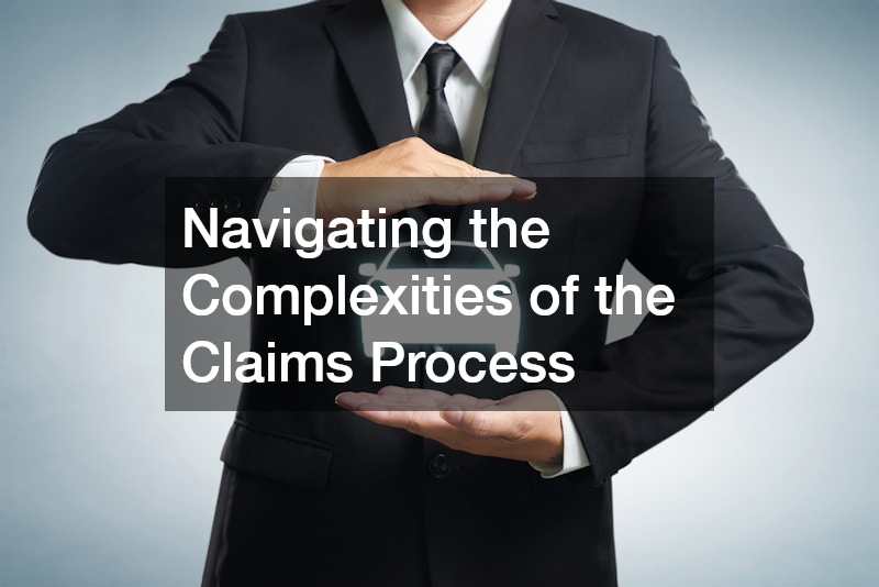 Navigating the Complexities of the Claims Process