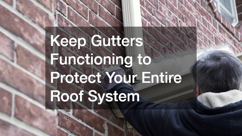 Keep Gutters Functioning to Protect Your Entire Roof System