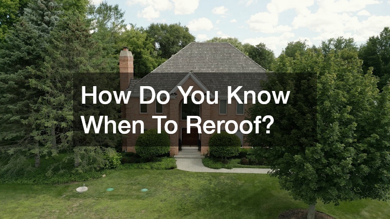 How Do You Know When To Reroof?