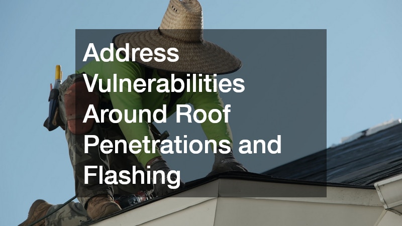 Address Vulnerabilities Around Roof Penetrations and Flashing