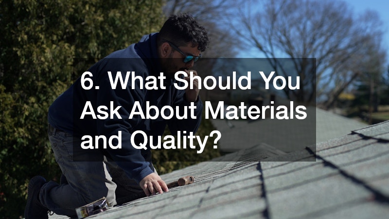 6. What Should You Ask About Materials and Quality?