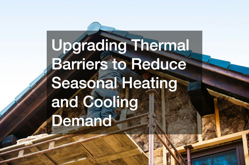 Upgrading Thermal Barriers to Reduce Seasonal Heating and Cooling Demand