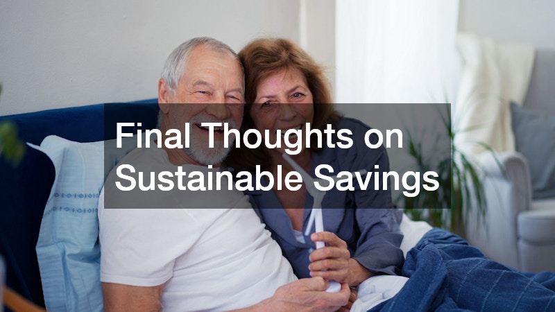 Final Thoughts on Sustainable Savings