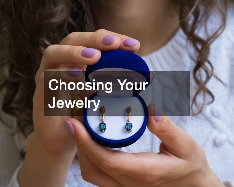 Choosing Your Jewelry