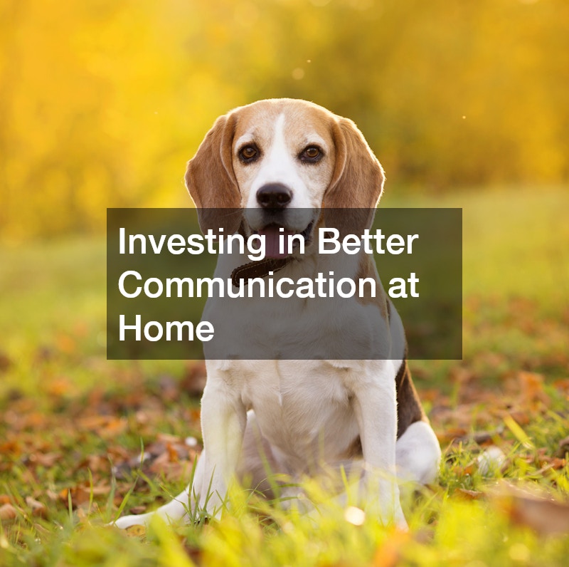 Investing in Better Communication at Home