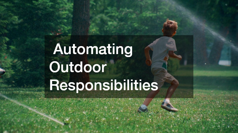 Automating Outdoor Responsibilities