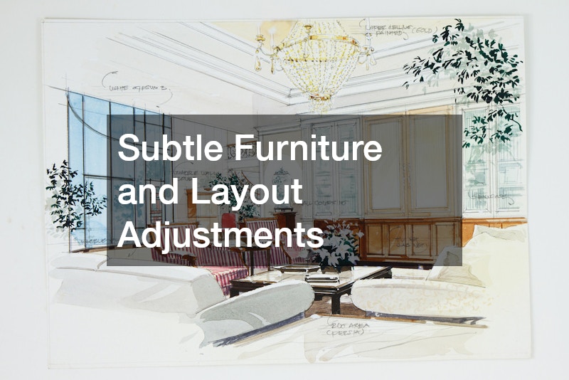 Subtle Furniture and Layout Adjustments