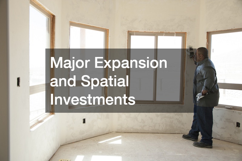 Major Expansion and Spatial Investments