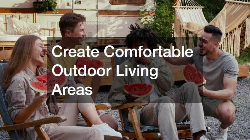 Create Comfortable Outdoor Living Areas