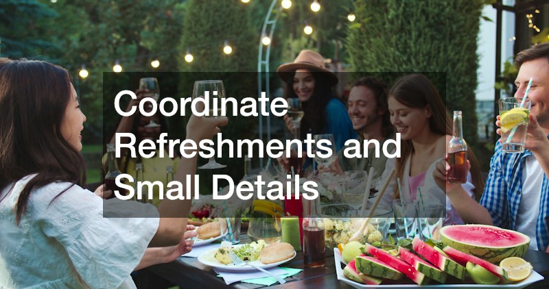 Coordinate Refreshments and Small Details