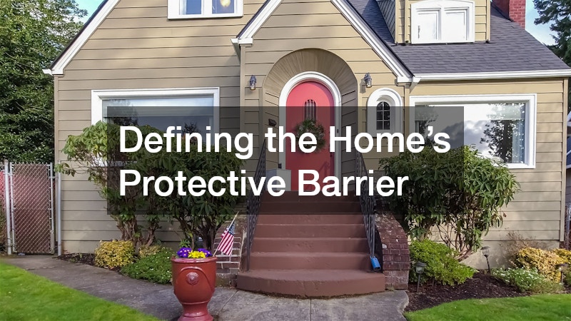 Defining the Home’s Protective Barrier