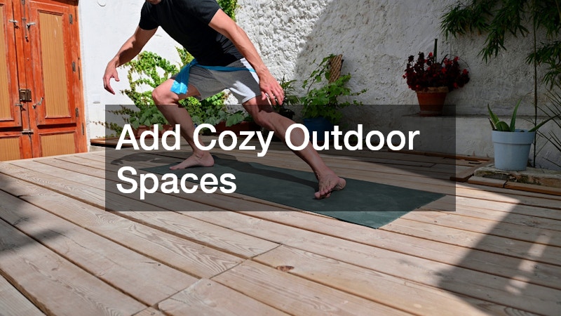 Add Cozy Outdoor Spaces