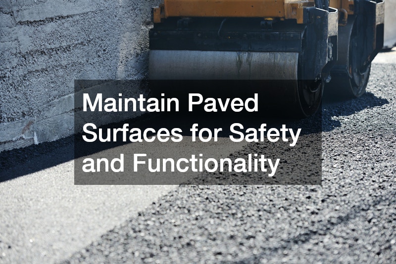 Maintain Paved Surfaces for Safety and Functionality