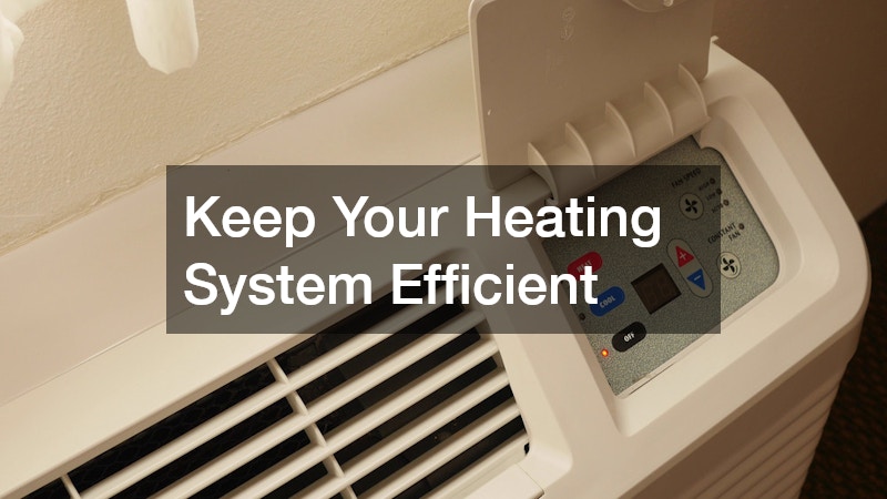 Keep Your Heating System Efficient