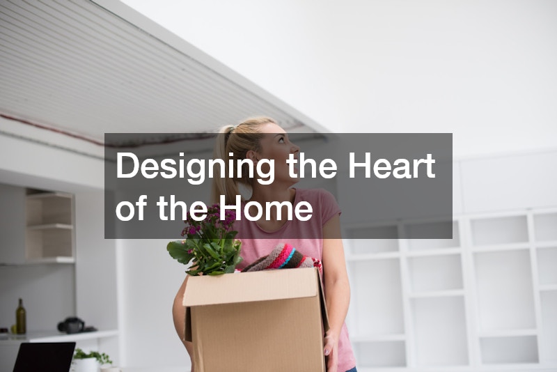 Designing the Heart of the Home