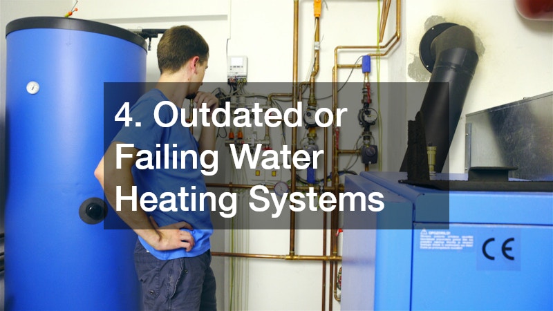 4. Outdated or Failing Water Heating Systems
