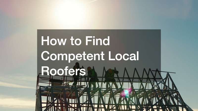 How to Find Competent Local Roofers