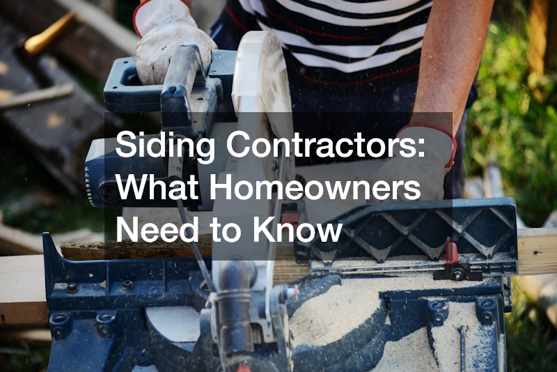 Siding Contractors: What Homeowners Need to Know